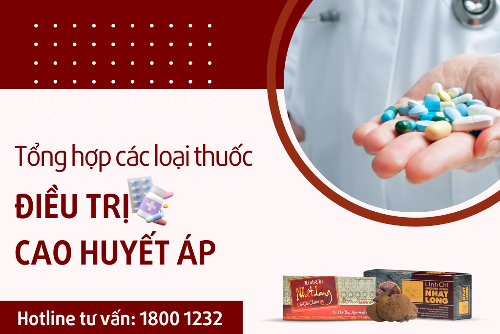 Tổng hợp các loại thuốc điều trị cao huyết áp hiện nay